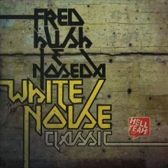 Fred Hush & Noseda - Fred Hush & Noseda - White Noise - Hell Yeah