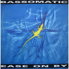 Bassomatic - Bassomatic - Ease On By - Virgin