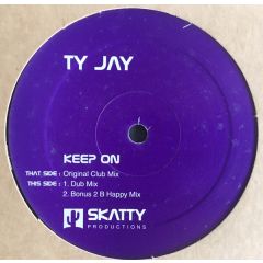 Ty Jay - Ty Jay - Keep On - Skatty Productions