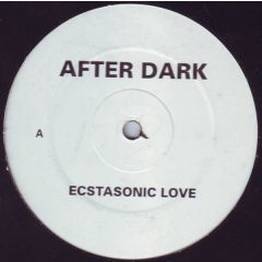 After Dark - After Dark - Ecstasonic Love - Out Of Orbit