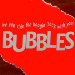 Bubbles - Bubbles - We Can Ride The Boogie - Elicit