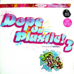 Various Artists - Various Artists - Dope On Plastic Volume 3 - React