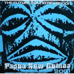 Future Sound Of London - Future Sound Of London - Papua New Guinea '01 - Jumpin & Pumpin