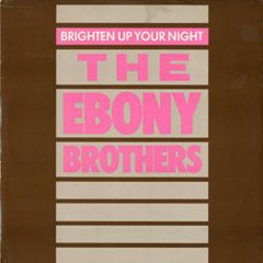 The Ebony Brothers - The Ebony Brothers - Brighten Up Your Night - RCA