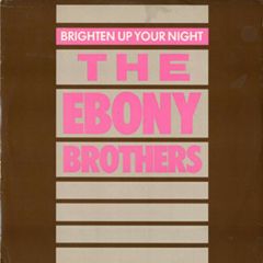 The Ebony Brothers - The Ebony Brothers - Brighten Up Your Night - RCA