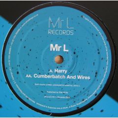Mr L - Mr L - Harry / Cumberbatch And Wires - Mr L Records