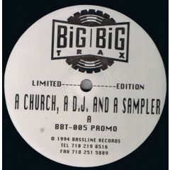 a Church, a D.J. & a Sampler - a Church, a D.J. & a Sampler - Everybody Clap Yo Hands - 	Big Big Trax