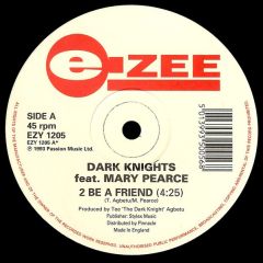 Dark Knights Ft. Mary Pearce - Dark Knights Ft. Mary Pearce - 2 Be A Friend - Ezee
