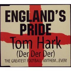 England's Pride - England's Pride - Tom Hark (Der Der Der) - Music Factory