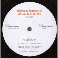 Mora e Naccarati - Mora e Naccarati - When U Get Me - The B Side Records