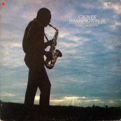 Grover Washington Jr - Grover Washington Jr - Come Morning - Elektra