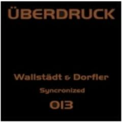 Wallstadt & Dorfler - Wallstadt & Dorfler - Syncronized - Uberdruck