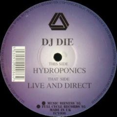DJ Die - DJ Die - Hydroponics / Live And Direct - Full Cycle Records