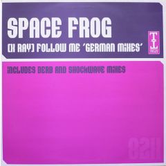 Space Frog - Space Frog - X-Ray (Follow Me) (German Remixes) - Tripoli Trax