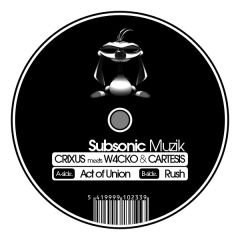 Crixus Meets W4Cko & Cartesis - Crixus Meets W4Cko & Cartesis - Act Of Union - Subsonic Muzik