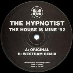 The Hypnotist - The Hypnotist - The House Is Mine '92 - Rising High Records
