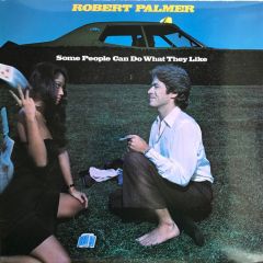 Robert Palmer - Robert Palmer - Some People Can Do What They Like - Island Records