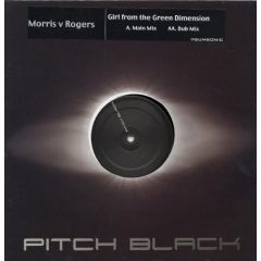Morris Vs Rogers - Morris Vs Rogers - Girl From The Green Dimension - Pitch Black