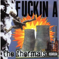 The Thermals - The Thermals - Fuckin A - Sub Pop