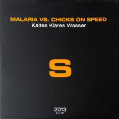 Malaria Vs Chicks On Speed - Malaria Vs Chicks On Speed - Kaltes Klares Wasser - Superstar Recordings