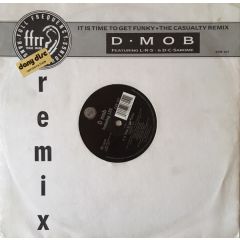 D Mob - D Mob - It Is Time To Get Funky (Remix) - Ffrr