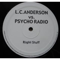 Lc Anderson Vs Psycho Radio - Lc Anderson Vs Psycho Radio - Right Stuff - Oxyd Records