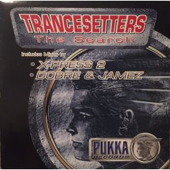Trancesetters - Trancesetters - The Search (X-Press 2) - Pukka