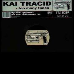 Kai Tracid - Kai Tracid - Too Many Times - Tracid Traxxx