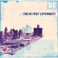 The Detroit Experiment - The Detroit Experiment - The Detroit Experiment - Planet E