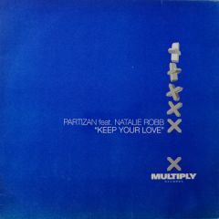 Partizan Feat. Natalie Robb - Partizan Feat. Natalie Robb - Keep Your Love - Multiply Records