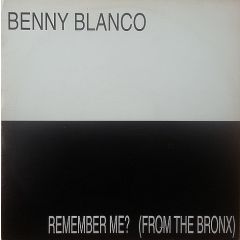 Benny Blanco / Northern Connexion - Benny Blanco / Northern Connexion - Remember Me? (From The Bronx) - Back 2 Basics