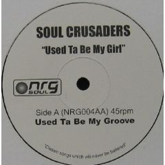 Soul Crusaders - Soul Crusaders - Used Ta Be My Girl - Energy Soul 4