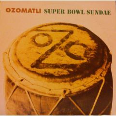 Ozomatli - Ozomatli - Super Bowl Sundae - Almo Sounds