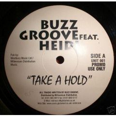 Buzz Groove Ft Heidi - Buzz Groove Ft Heidi - Take A Hold - Unit Five