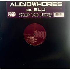 Audiowhores Ft Blu - Audiowhores Ft Blu - After The Party - Soul Furic Deep
