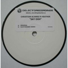 Christian Alvarez - Christian Alvarez - Say Ooh - Delecto Recordings