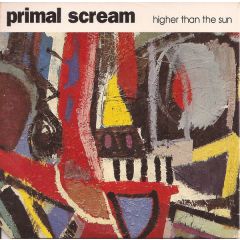 Primal Scream - Primal Scream - Higher Than The Sun - Creation Records