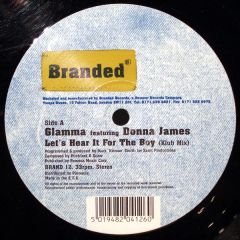 Glamma Feat Donna James - Glamma Feat Donna James - Let's Hear It For The Boy - Branded Records