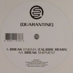 Break - Break - Enigma (Calibre Remix) / Shipment (White Vinyl) - Quarantine