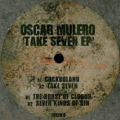Oscar Mulero - Oscar Mulero - Take Seven EP - Token