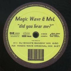 Magic Wave & Mvl - Magic Wave & Mvl - Did You Hear Me - Shah Records