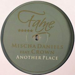 Mischa Daniels Ft Crown - Mischa Daniels Ft Crown - Another Place - Fame