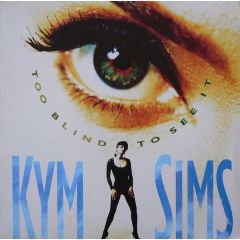 Kym Sims - Kym Sims - Too Blind To See It - Atco