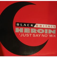 Black Britain - Black Britain - Heroin 'Just Say No' - 10 Records
