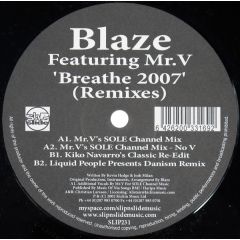 Blaze Featuring Mr V - Blaze Featuring Mr V - Breathe (2007) (Remixes) - Slip 'N' Slide