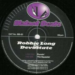 Robbie Long & Devastate - Robbie Long & Devastate - Runnin' / The Squeeler - Blatant Beats