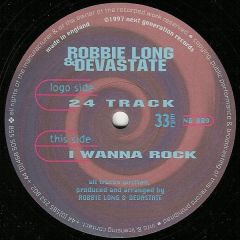 Robbie Long & Devastate - Robbie Long & Devastate - 24 Track / I Wanna Rock - Next Generation