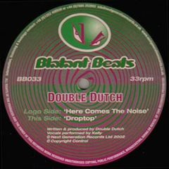Double Dutch - Double Dutch - Here Comes The Noise - Blatant Beats