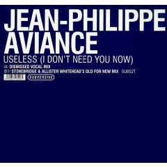 Jean Phillipe Aviance - Jean Phillipe Aviance - Useless (I Don't Need You Now) - Subversive
