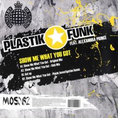Plastik Funk Feat. Alexander Prince - Plastik Funk Feat. Alexander Prince - Show Me What You Got - Ministry Of Sound